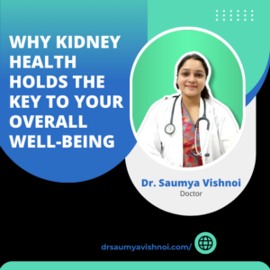 Why Kidney Health Holds the Key to Your Overall Well-being